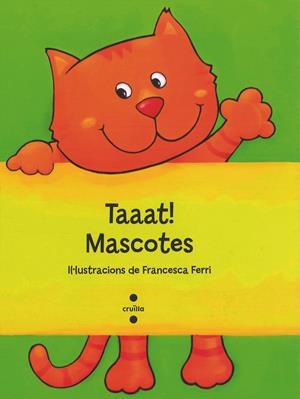 C-TAAAT!MASCOTES | 9788466137300 | FERRI, FRANCESCA | Llibreria La Font de Mimir - Llibreria online Barcelona - Comprar llibres català i castellà