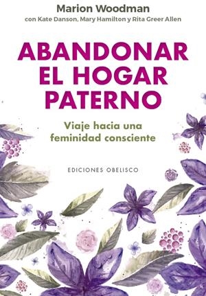 ABANDONAR EL HOGAR PATERNO | 9788491117155 | WOODMAN, MARION | Llibreria La Font de Mimir - Llibreria online Barcelona - Comprar llibres català i castellà