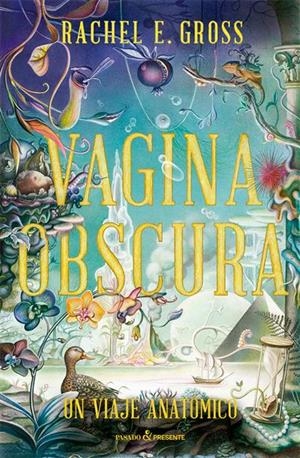 VAGINA OBSCURA | 9788412465983 | RACHEL E. GROSS | Llibreria La Font de Mimir - Llibreria online Barcelona - Comprar llibres català i castellà
