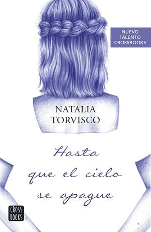 HASTA QUE EL CIELO SE APAGUE | 9788408266778 | TORVISCO, NATALIA | Llibreria La Font de Mimir - Llibreria online Barcelona - Comprar llibres català i castellà