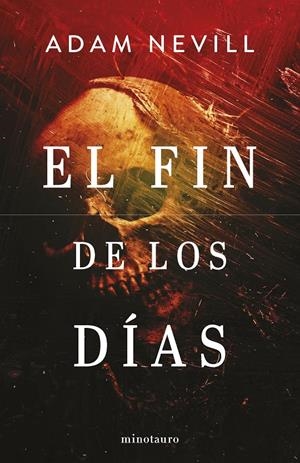 EL FIN DE LOS DÍAS (NE) | 9788445014851 | NEVILL, ADAM | Llibreria La Font de Mimir - Llibreria online Barcelona - Comprar llibres català i castellà