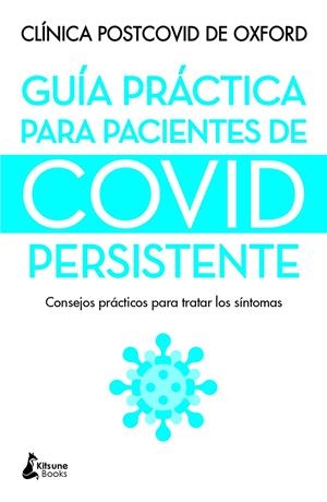GUÍA PRÁCTICA PARA PACIENTES DE COVID PERSISTENTE | 9788416788736 | ESPECIALISTAS DE LA CLÍNICA POSTCOVID DE OXFORD | Llibreria La Font de Mimir - Llibreria online Barcelona - Comprar llibres català i castellà