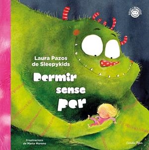 DORMIR SENSE POR | 9788413891668 | LAURA PAZOS DE SLEEPYKIDS/MORENO, MARÍA | Llibreria La Font de Mimir - Llibreria online Barcelona - Comprar llibres català i castellà