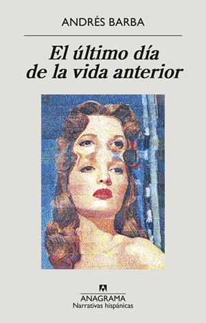 EL ÚLTIMO DÍA DE LA VIDA ANTERIOR | 9788433901774 | BARBA, ANDRÉS | Llibreria La Font de Mimir - Llibreria online Barcelona - Comprar llibres català i castellà