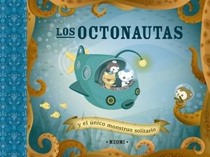 LOS OCTONAUTAS Y EL ÚNICO MONSTRUO SOLITARIO | 9788491456285 | MEOMI | Llibreria La Font de Mimir - Llibreria online Barcelona - Comprar llibres català i castellà