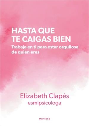 HASTA QUE TE CAIGAS BIEN | 9788419241399 | CLAPÉS (@ESMIPSICOLOGA), ELIZABETH | Llibreria La Font de Mimir - Llibreria online Barcelona - Comprar llibres català i castellà