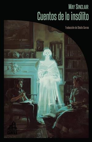 CUENTOS DE LO INSÓLITO | 9788412564013 | SINCLAIR, MAY | Llibreria La Font de Mimir - Llibreria online Barcelona - Comprar llibres català i castellà