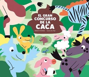 EL GRAN CONCURSO DE LA CACA | 9788419607089 | ORDÓÑEZ, RAFAEL | Llibreria La Font de Mimir - Llibreria online Barcelona - Comprar llibres català i castellà