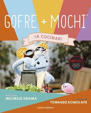 GOFRE & MOCHI | 9788448033088 | KOMOLAFE, YEWANDE/OBAMA, MICHELLE | Llibreria La Font de Mimir - Llibreria online Barcelona - Comprar llibres català i castellà