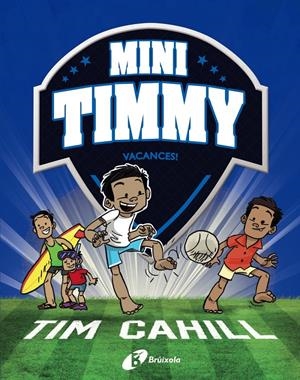 MINI TIMMY, 8. VACANCES! | 9788413492506 | CAHILL, TIM | Llibreria La Font de Mimir - Llibreria online Barcelona - Comprar llibres català i castellà