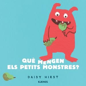 QUE MENGEN ELS PETITS MONSTRES? | 9788417742973 | HIRST, DAISY | Llibreria La Font de Mimir - Llibreria online Barcelona - Comprar llibres català i castellà