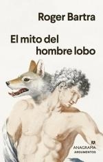 MITO DEL HOMBRE LOBO, EL | 9788433901736 | BARTRA, ROGER | Llibreria La Font de Mimir - Llibreria online Barcelona - Comprar llibres català i castellà