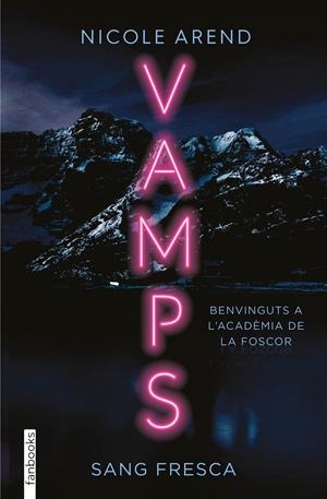 VAMPS. SANG FRESCA | 9788419150387 | AREND, NICOLE | Llibreria La Font de Mimir - Llibreria online Barcelona - Comprar llibres català i castellà