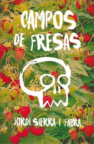 GA.333 CAMPOS DE FRESAS | 9788467593945 | SIERRA I FABRA, JORDI | Llibreria La Font de Mimir - Llibreria online Barcelona - Comprar llibres català i castellà