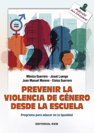 PREVENIR LA VIOLENCIA DE GÉNERO DESDE LA ESCUELA  | 9788413790169 | GUERRERO MOLINA, MÓNICA/LUENGO DONCEL, JOSUÉ/MORENO MANSO, JUAN MANUEL/GUERRERO BARONA, ELOÍSA | Llibreria La Font de Mimir - Llibreria online Barcelona - Comprar llibres català i castellà