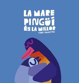 LA MARE PINGÜÍ ÉS LA MILLOR | 9788419253644 | HAUGHTON, CHRIS | Llibreria La Font de Mimir - Llibreria online Barcelona - Comprar llibres català i castellà