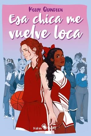 ESA CHICA ME VUELVE LOCA | 9788412492668 | QUINDLEN, KELLY | Llibreria La Font de Mimir - Llibreria online Barcelona - Comprar llibres català i castellà