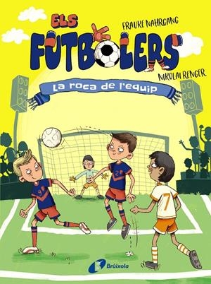 ELS FUTBOLERS, 4. LA ROCA DE L'EQUIP | 9788413492308 | NAHRGANG, FRAUKE | Llibreria La Font de Mimir - Llibreria online Barcelona - Comprar llibres català i castellà