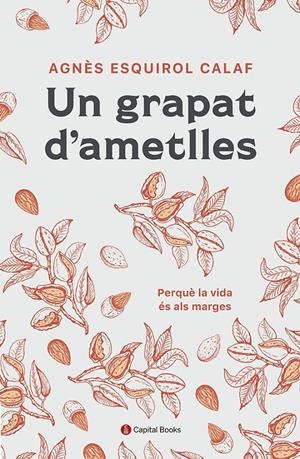 UN GRAPAT D'AMETLLES | 9788412408638 | ESQUIROL I CALAF, AGNÈS | Llibreria La Font de Mimir - Llibreria online Barcelona - Comprar llibres català i castellà