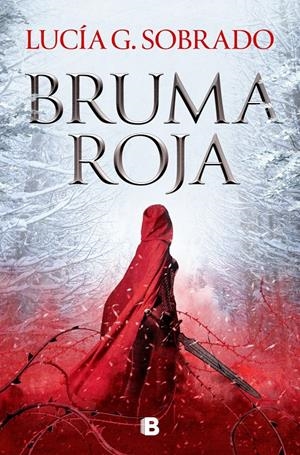 BRUMA ROJA | 9788466674874 | G. SOBRADO, LUCÍA | Llibreria La Font de Mimir - Llibreria online Barcelona - Comprar llibres català i castellà