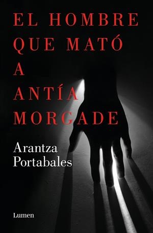 EL HOMBRE QUE MATÓ A ANTÍA MORGADE (INSPECTORES ABAD Y BARROSO 3) | 9788426423863 | PORTABALES, ARANTZA | Llibreria La Font de Mimir - Llibreria online Barcelona - Comprar llibres català i castellà