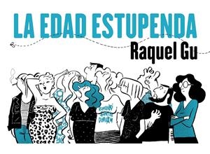 LA EDAD ESTUPENDA | 9788412417852 | GU, RAQUEL | Llibreria La Font de Mimir - Llibreria online Barcelona - Comprar llibres català i castellà