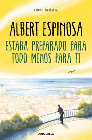 ESTABA PREPARADO PARA TODO MENOS PARA TI | 9788466362214 | ESPINOSA, ALBERT | Llibreria La Font de Mimir - Llibreria online Barcelona - Comprar llibres català i castellà