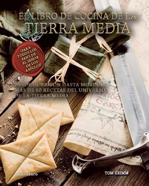 EL LIBRO DE COCINA DE LA TIERRA MEDIA | 9788445014363 | GRIMM, TOM | Llibreria La Font de Mimir - Llibreria online Barcelona - Comprar llibres català i castellà