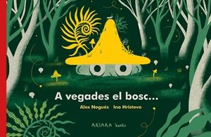 A VEGADES EL BOSC... | 9788418972287 | NOGUÉS, ALEX | Llibreria La Font de Mimir - Llibreria online Barcelona - Comprar llibres català i castellà