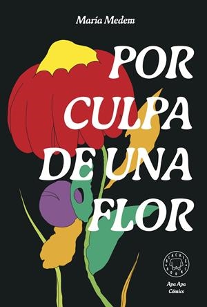 POR CULPA DE UNA FLOR | 9788418733987 | MEDEM, MARÍA | Llibreria La Font de Mimir - Llibreria online Barcelona - Comprar llibres català i castellà