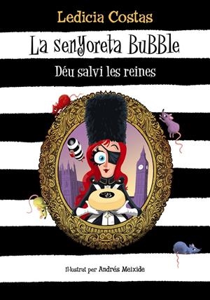 LA SENYORETA BUBBLE. DÉU SALVI LES REINES | 9788448959586 | COSTAS, LEDICIA | Llibreria La Font de Mimir - Llibreria online Barcelona - Comprar llibres català i castellà
