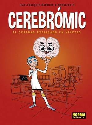 CEREBROMIC. EL CEREBRO EXPLICADO EN VIÑETAS | 9788467960419 | MARMION-MONSIEUR B. | Llibreria La Font de Mimir - Llibreria online Barcelona - Comprar llibres català i castellà