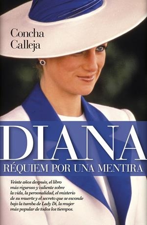 DIANA. RÉQUIEM POR UNA MENTIRA | 9788417044473 | CALLEJA GONZÁLEZ, CONCEPCIÓN | Llibreria La Font de Mimir - Llibreria online Barcelona - Comprar llibres català i castellà