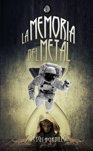 LA MEMORIA DEL METAL | 9788419293343 | GORDILLO, JESUS | Llibreria La Font de Mimir - Llibreria online Barcelona - Comprar llibres català i castellà