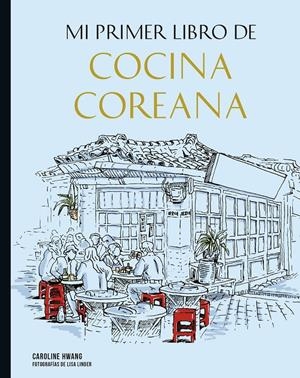 MI PRIMER LIBRO DE COCINA COREANA | 9788419466266 | LINDER, LISA/HWANG, CAROLINE | Llibreria La Font de Mimir - Llibreria online Barcelona - Comprar llibres català i castellà