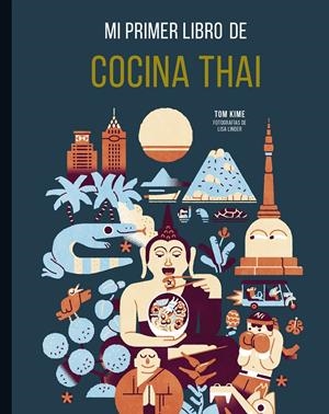MI PRIMER LIBRO DE COCINA THAI | 9788419466273 | LINDER, LISA/KIME, TOM | Llibreria La Font de Mimir - Llibreria online Barcelona - Comprar llibres català i castellà