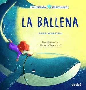 LA LÁMPARA MARAVILLOSA: LA BALLENA | 9788468362908 | Llibreria La Font de Mimir - Llibreria online Barcelona - Comprar llibres català i castellà