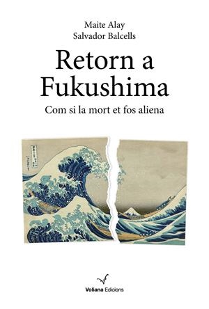 RETORN A FUKUSHIMA | 9788412597400 | BALCELLS VILA, SALVADOR/ALAY SUÁREZ, MAITE | Llibreria La Font de Mimir - Llibreria online Barcelona - Comprar llibres català i castellà