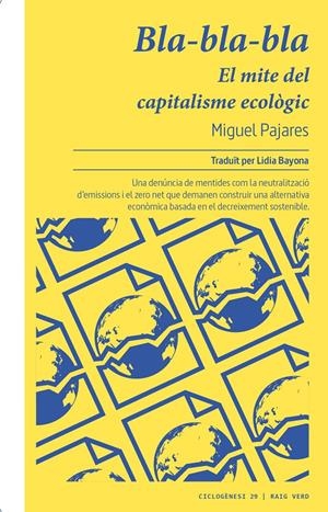 BLA-BLA-BLA. EL MITE DEL CAPITALISME ECOLÒGIC | 9788419206756 | PAJARES, MIGUEL | Llibreria La Font de Mimir - Llibreria online Barcelona - Comprar llibres català i castellà
