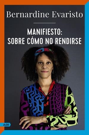 MANIFIESTO: SOBRE CÓMO NO RENDIRSE (ADN) | 9788411481502 | EVARISTO, BERNARDINE | Llibreria La Font de Mimir - Llibreria online Barcelona - Comprar llibres català i castellà