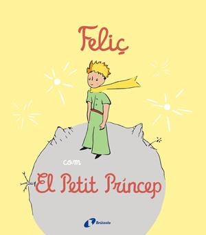 FELIÇ COM EL PETIT PRÍNCEP | 9788413492537 | NIELMAN, LOUISON | Llibreria La Font de Mimir - Llibreria online Barcelona - Comprar llibres català i castellà