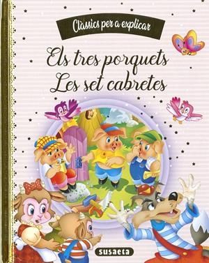 ELS TRES PORQUETS - LES SET CABRETES | 9788467788440 | EDICIONES, SUSAETA | Llibreria La Font de Mimir - Llibreria online Barcelona - Comprar llibres català i castellà