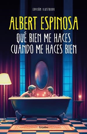 QUÉ BIEN ME HACES CUANDO ME HACES BIEN | 9788425363320 | ESPINOSA, ALBERT | Llibreria La Font de Mimir - Llibreria online Barcelona - Comprar llibres català i castellà