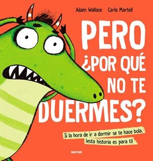 PERO ¿POR QUÉ NO TE DUERMES? | 9788427233638 | WALLACE, ADAM | Llibreria La Font de Mimir - Llibreria online Barcelona - Comprar llibres català i castellà