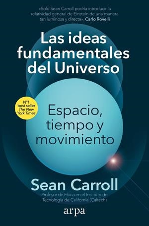 LAS IDEAS FUNDAMENTALES DEL UNIVERSO. ESPACIO, TIEMPO Y MOVIMIENTO | 9788418741913 | CARROLL, SEAN | Llibreria La Font de Mimir - Llibreria online Barcelona - Comprar llibres català i castellà