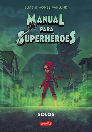 MANUAL PARA SUPERHÉROES 3: SOLOS | 9788418774645 | VÅHLUND, ELIAS | Llibreria La Font de Mimir - Llibreria online Barcelona - Comprar llibres català i castellà