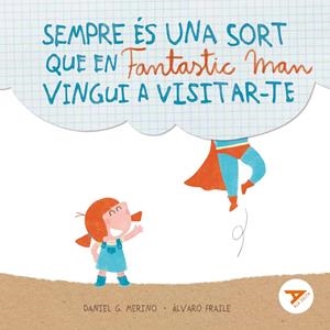 SEMPRE ÉS UNA SORT QUE EN FANTASTIC MAN VINGUI A VISITAR-TE | 9788447949281 | GÓMEZ MERINO, DANIEL | Llibreria La Font de Mimir - Llibreria online Barcelona - Comprar llibres català i castellà