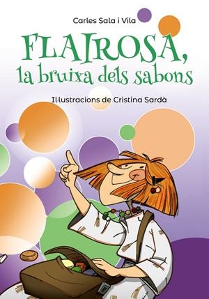 FLAIROSA, LA BRUIXA DELS SABONS | 9788448945909 | SALA I VILA, CARLES | Llibreria La Font de Mimir - Llibreria online Barcelona - Comprar llibres català i castellà