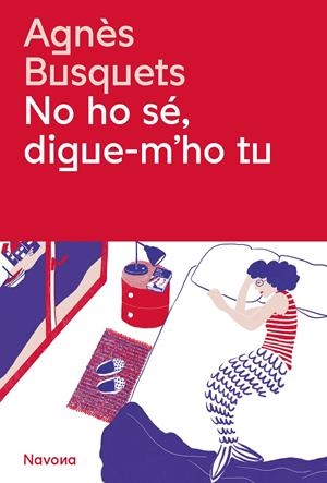 NO HO SÉ, DIGUE-M'HO TU | 9788419311405 | BUSQUETS, AGNÈS | Llibreria La Font de Mimir - Llibreria online Barcelona - Comprar llibres català i castellà