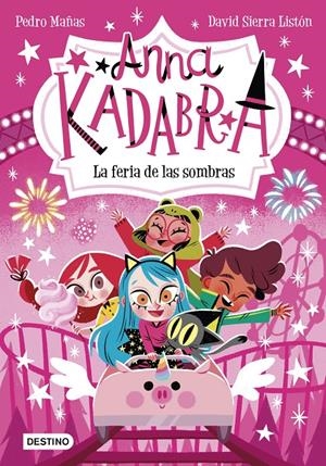 ANNA KADABRA 11. LA FERIA DE LAS SOMBRAS | 9788408269038 | MAÑAS, PEDRO | Llibreria La Font de Mimir - Llibreria online Barcelona - Comprar llibres català i castellà